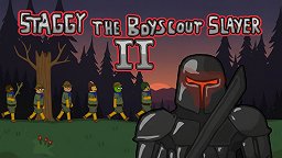 Staggy the Boy Scout Slayer II